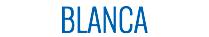 BLANCA
