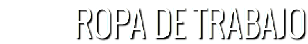 ROPA DE TRABAJO